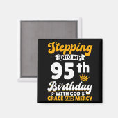 Stepng Into My 95th Birthday With Gods Grace And M Magnet (Vorderseite/Rückseite)