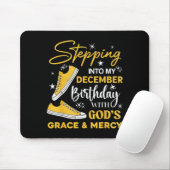 Stepng Into My December Birthday With God Grace Me Mousepad (Mit Mouse)
