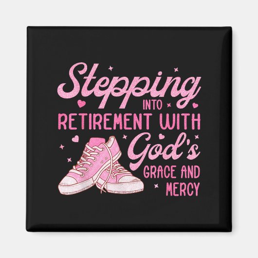 Stepng Into My Retirement With God's Grace Gift Fo Magnet (Vorne)