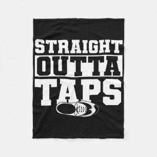 Stepp Tanz, Straight Outta Taps, Stepp Tänzer Fleecedecke