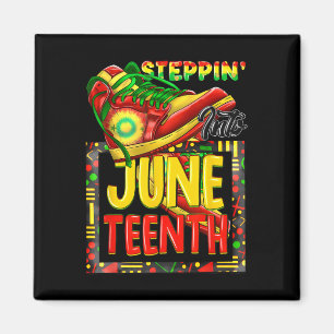 Steppin' Into Juneteenth Ancestors Melanin Afrikan Magnet