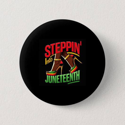 Steppin' Into Juneteenth Black Woman Black Queen H Button (Vorderseite)