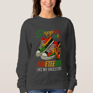 Steppin' Into Juneteenth - Schwarzer Frauenstolz Sweatshirt