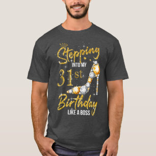 Stepping into My 31st Birthday Women High Heels 31 T-Shirt