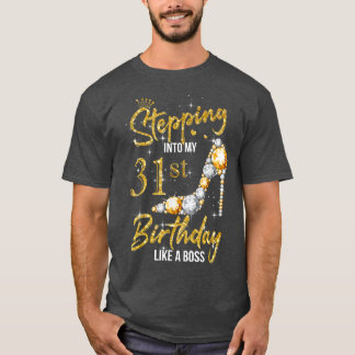 Stepping into My 31st Birthday Women High Heels 31 T-Shirt