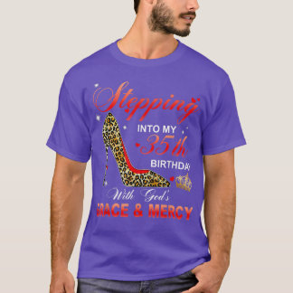 Stepping Into My 35th Birthday With Gods Grace And T-Shirt