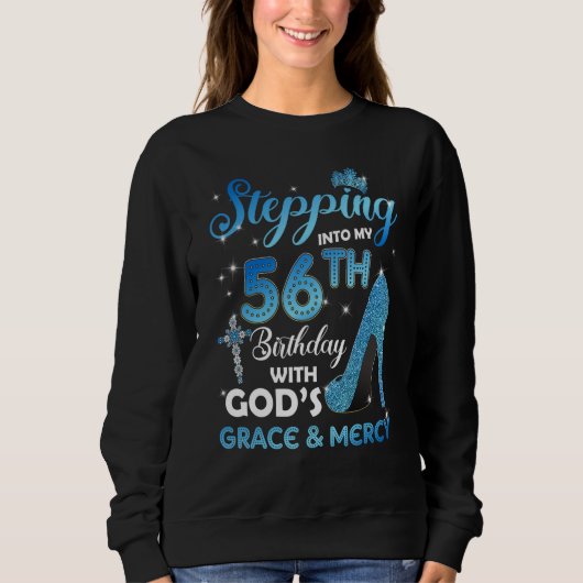 Stepping Into My 56th Birthday with God's Grace &  Sweatshirt (Vorderseite)