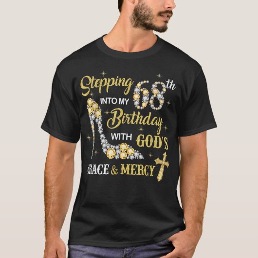 Stepping Into My 68th Birthday with God's Grace an T-Shirt (Vorderseite)