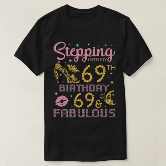 Stepping Into My 69th Birthday Happy 69 Years Old  T-Shirt (Design vorne)