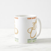 Steptänzer Tanzlehrer Würdigung Tap Dance Kaffeetasse (VorderseiteRechts)