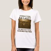 Stereotypisiert als faul T-Shirt (Vorderseite)