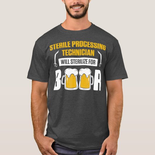 Sterile Processing Technician for Beer Funny T-Shirt (Vorderseite)