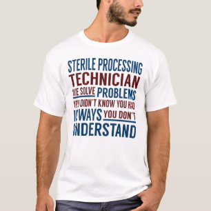 Sterile Processing Technician löst Probleme T-Shirt