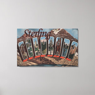 Sterling, Colorado - große Buchstabe-Szenen Leinwanddruck