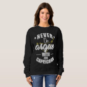 Sternzeichen Streite niemals mit einem Steinbock Sweatshirt (Vorne ganz)