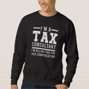 Steuerberater Finanzanalytiker Einkommensteuer Sweatshirt