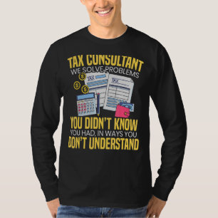 Steuerberater Wir lösen Probleme, die Sie nicht wu T-Shirt