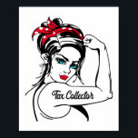 Steuereintreibung Rosie The Riveter Button Up Poster<br><div class="desc">Dieses lustige Steuersammlerdesign liest "Steuereintreiber".</div>