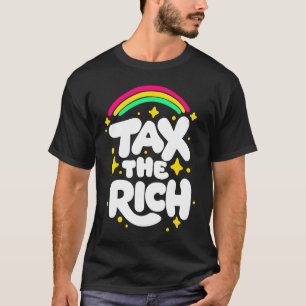 Steuern des politischen Fortschritts der reichen s T-Shirt