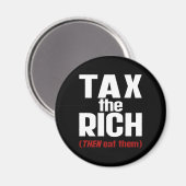 Steuern die Reichen, die sie dann essen Magnet (Vorderseite/Rückseite)