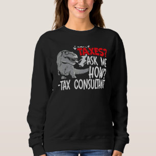 Steuern Fragen Mich Wie Dinosaurier Steuerberater Sweatshirt