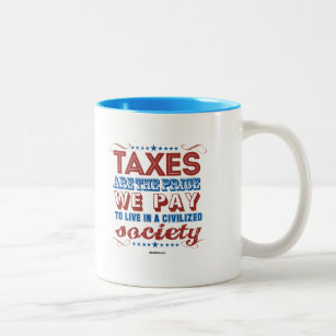 Steuern sind der Preis, den wir zahlen Zweifarbige Tasse