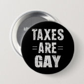 Steuern sind schwul button (Vorne & Hinten)