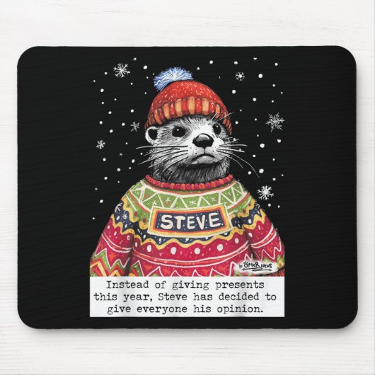 Steve Otter Instead Of Giving Presents This Year Mousepad (Vorne)