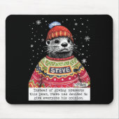 Steve Otter Instead Of Giving This Year Mousepad (Vorne)