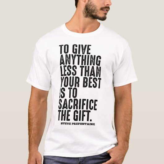 Steve Prefontaine Motivation Quotes T-Shirt (Vorderseite)