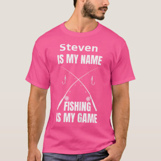 Steven ist mein Name und Fischen ist mein Spiel Fi T-Shirt