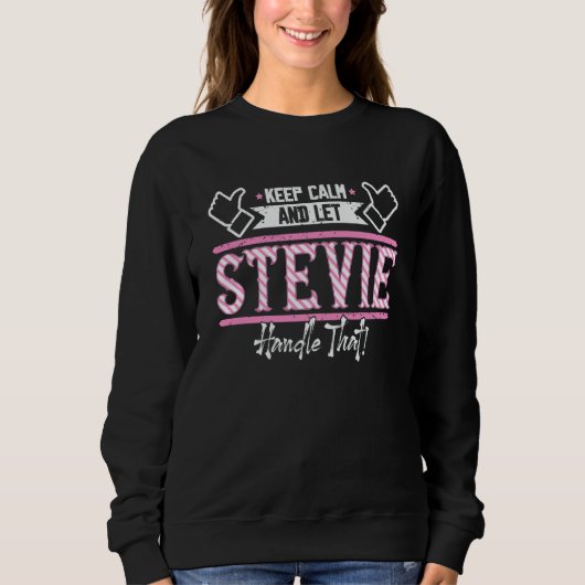 Stevie Keep Calm and let Stevie Handle that Sweatshirt (Vorderseite)