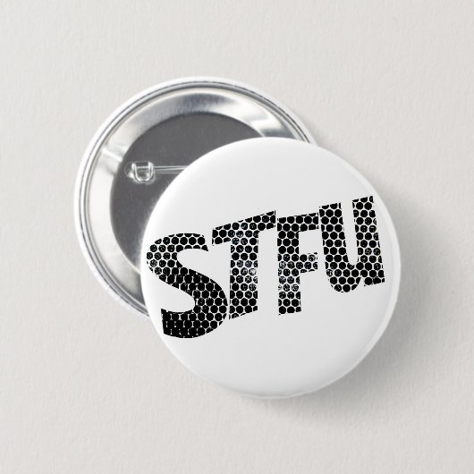STFU funny badge Button (Vorne & Hinten)