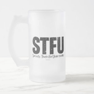 STFU: Im Ernst danke für Verständnis Mattglas Bierglas