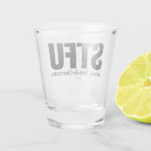 STFU: Im Ernst danke für Verständnis Schnapsglas (Rückseite)
