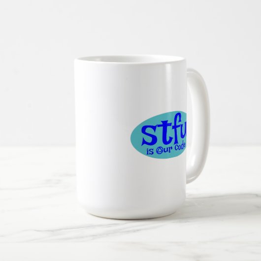 STFU ist unsere Code-Tasse Kaffeetasse (VorderseiteRechts)