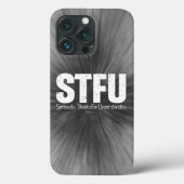 STFU: Seriously, Thanks For Understanding Case-Mat Case-Mate iPhone Hülle (Rückseite)