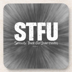 STFU: Seriously, Thanks For Understanding Getränkeuntersetzer