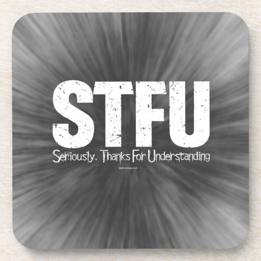 STFU: Seriously, Thanks For Understanding Getränkeuntersetzer (Vorderseite)