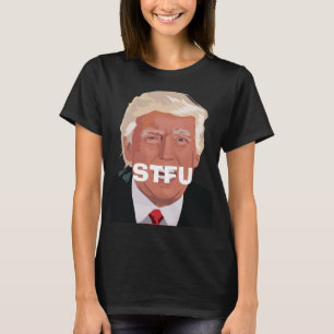 STFU Trump T - Shirt