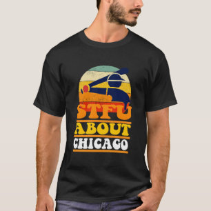 Stfu Über Chicago Southside für T-Shirt