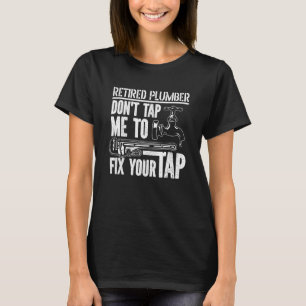 Stich mir nicht, deinen Stich Klempner Ret zu repa T-Shirt