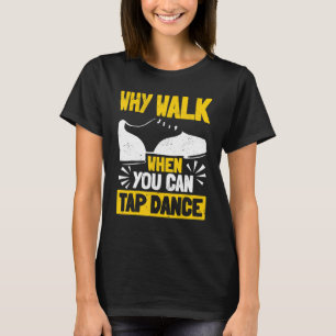 Stich Tanz Steche Tanzen Warum gehen, wenn Sie da  T-Shirt