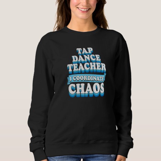 Stich Tanzlehrer I Koordination Chaos 1 Sweatshirt (Vorderseite)