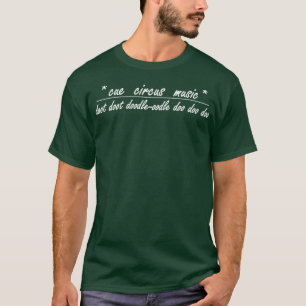 Stichwort für Zirkusmusik T-Shirt