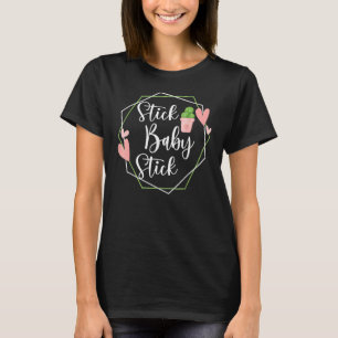 Stick Baby Stick Ivf Transfer Day IV Couple T-Shirt
