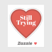 Sticker 'Immer noch versuchend' - Nachvollziehbare (Blatt)