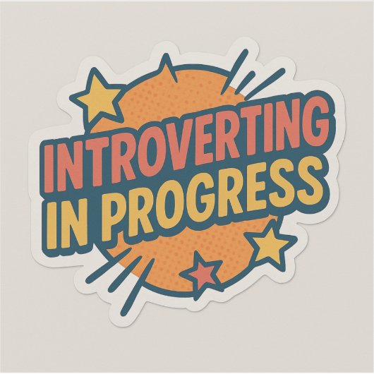 Sticker; Introvert; Progress Aufkleber (Vorderseite)