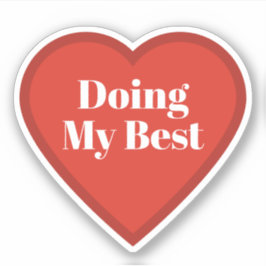 Sticker 'Mein Bestes geben' - Nachvollziehbarer Au