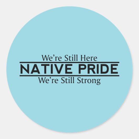Sticker Native Pride Immer Noch Hier Immer Noch St (Vorderseite)